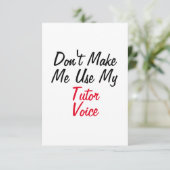Lass mich nicht meine Tutor-Stimme benutzen Karte (Stehend Vorderseite)