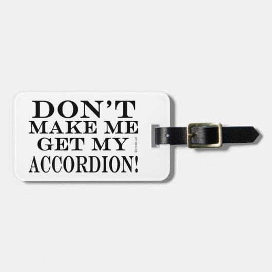 Lass mich nicht meinen Akkordeon bekommen Gepäckanhänger (Vorderseite horizontal)