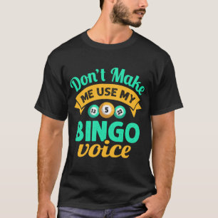 Lass mich nicht meinen Bingo Womens Bingo Player b T-Shirt