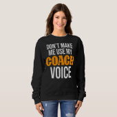 Lass mich nicht meinen Coach Voice Coach Coach ben Sweatshirt (Vorne ganz)