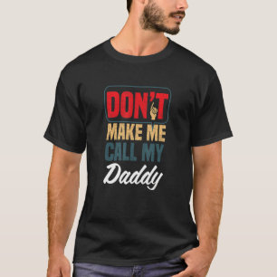 Lass mich nicht meinen Daddy Family Spaß Relativ n T-Shirt