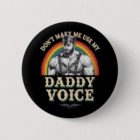 Lass mich nicht meinen Daddy Voice Gay LGBTQ benut Button (Vorderseite)