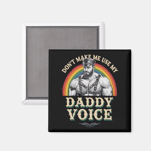 Lass mich nicht meinen Daddy Voice Gay LGBTQ benut Magnet (Vorderseite/Rückseite)