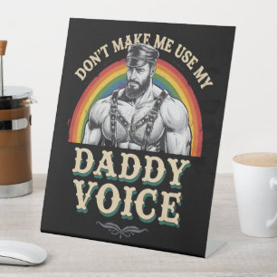 Lass mich nicht meinen Daddy Voice Gay LGBTQ benut Sockelschild