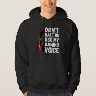 Lass mich nicht meinen Gaming Voice Funny Gamer be Hoodie