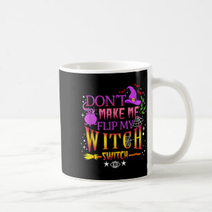 Lass mich nicht meinen Hexenschalter umlegen Hallo Kaffeetasse