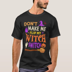 Lass mich nicht meinen Hexenschalter umlegen Hallo T-Shirt