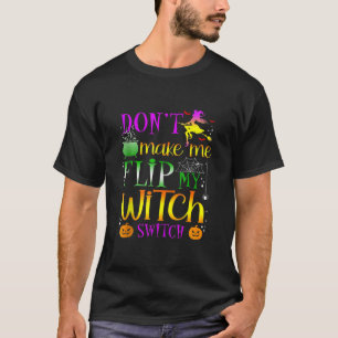 Lass mich nicht meinen Hexenschalter umlegen Hallo T-Shirt