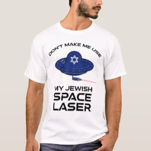 Lass mich nicht meinen jüdischen Raumlaserapparat T-Shirt