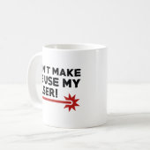 Lass mich nicht meinen Laser benutzen Kaffeetasse (Vorderseite Links)