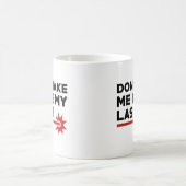 Lass mich nicht meinen Laser benutzen Kaffeetasse (Mittel)