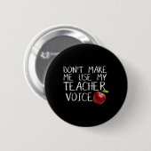 Lass mich nicht meinen Teacher Voice Fun benutzen Button (Vorne & Hinten)