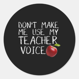 Lass mich nicht meinen Teacher Voice Fun benutzen Runder Aufkleber