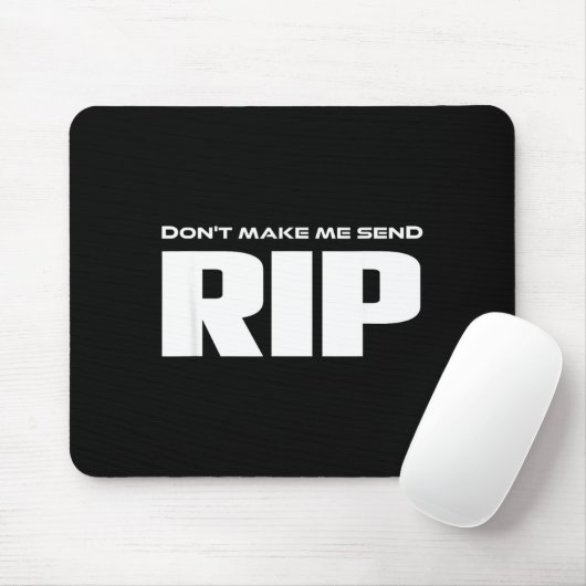Lass mich nicht Rip Funny Kostüm senden  Mousepad (Mit Mouse)