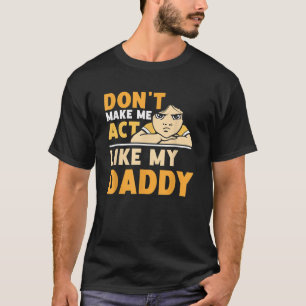 Lass mich nicht so tun wie mein Vati-Vater-Tag-Vat T-Shirt