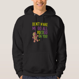 Lass mich nicht zu Voodoo auf dir werden Mardi Gra Hoodie