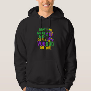 Lass mich nicht zum Voodoo auf dir am Mardi Gras w Hoodie