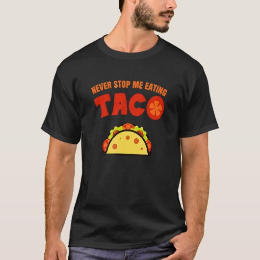 Lass mich niemals Taco essen T-Shirt (Vorderseite)