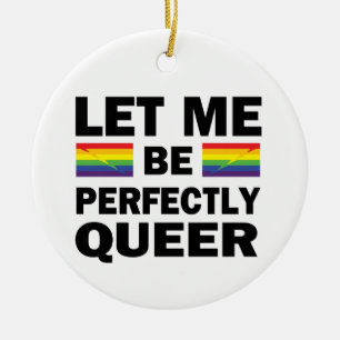 Lass mich perfekt queer sein keramik ornament