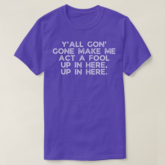Lass mich zum Narren werden T-Shirt (Design vorne)
