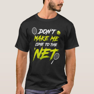 Lass mich zum Tennisspieler kommen T-Shirt