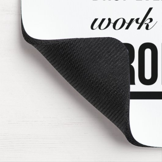 Lass mir alles fallen lassen und an deinem Problem Mousepad (Ecke)