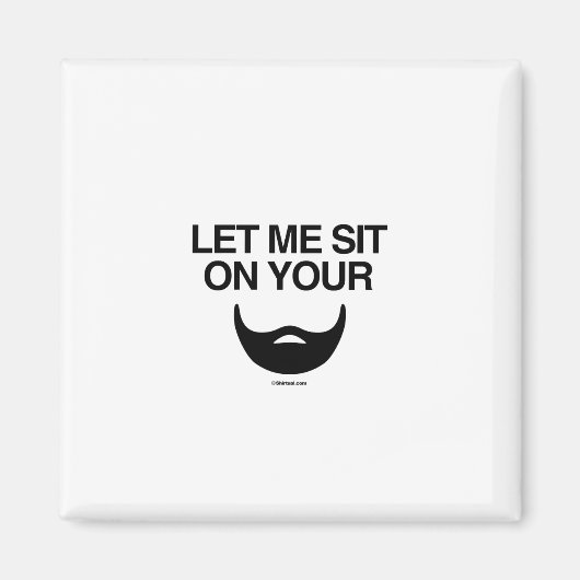 LASS MIR AUF DEINEM BARD! MAGNET (Vorne)