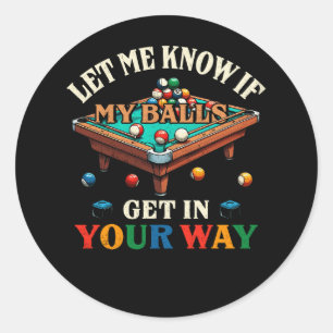 Lass mir Bescheid, wenn ich dir den Billard-Pool-P Runder Aufkleber