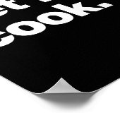 Lass mir Cook Meme Zitat für Kreative, Programmier Poster (Ecke)