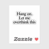 Lass mir, das komisch zu überdenken aufkleber (Blatt)