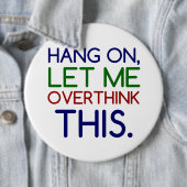 LASS MIR DAS ÜBERDENKEN BUTTON (Beispiel)