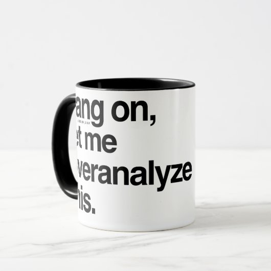 Lass mir, das zu überanalysieren tasse (Vorderseite Links)