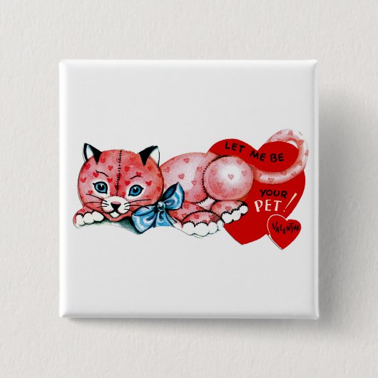 Lass mir, dein Haustier zu sein, Valentine! Button (Vorderseite)