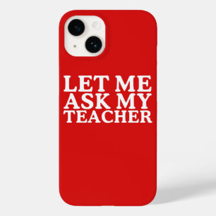 Lass mir den Lehrertag Gefragt Case-Mate iPhone 14 Hülle