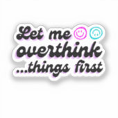 Lass mir diesen lustigen Sticker überdenken (Vorderseite)