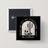 Lass mir, diesen Überdenker zu überdenken Button (Vorne & Hinten)