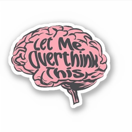 Lass mir, dieses komische Überdenken zu überdenken Aufkleber (Vorderseite)