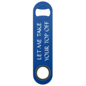 Lass mir, dir den Gipfel zu nehmen Speed Flaschenöffner (Rückseite)