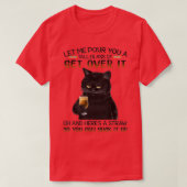 Lass mir, dir ein großes Glas Wasser zu geben, nie T-Shirt (Design vorne)