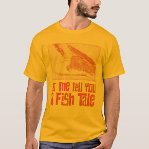 Lass mir, dir eine Fischgeschichte zu erzählen T-Shirt