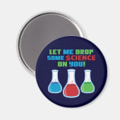 Lass mir, dir etwas Wissenschaft zu überlassen Magnet (Vorderseite/Rückseite)