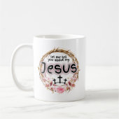 "Lass mir, dir von meinem Jesus zu erzählen" Kaffeetasse (Links)