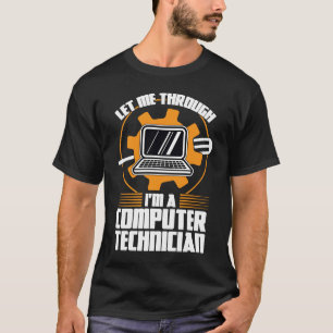 lass mir durch, ich bin ein Techniker-Techniker T-Shirt