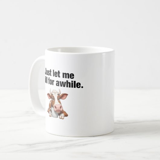 Lass mir eine Weile Kill. Funny Cow Kaffeetasse (Vorderseite Links)