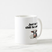 Lass mir eine Weile Kill. Funny Cow Kaffeetasse (VorderseiteRechts)
