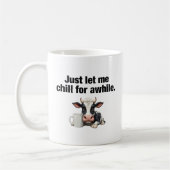 Lass mir eine Weile Kill. Funny Cow Kaffeetasse (Links)