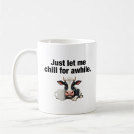 Lass mir eine Weile Kill. Funny Cow Kaffeetasse