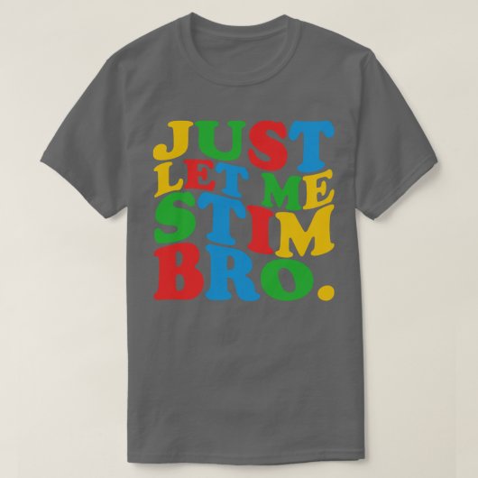 Lass mir einfach Stim Bro 1 T-Shirt (Design vorne)