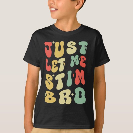 Lass mir einfach Stim Bro Funny Autismus Bewusstse T-Shirt (Vorderseite)