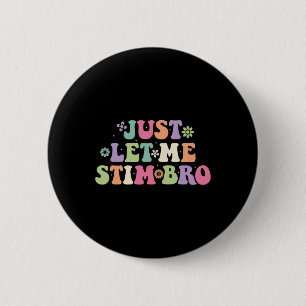 Lass mir einfach Stim Bro Kids Boys Funny Autism A Button